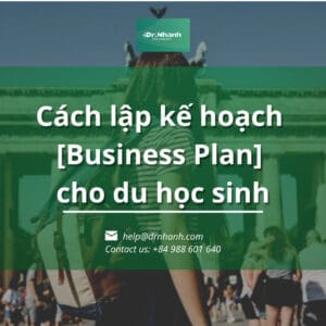 Cách lập kế hoạch Business Plan cho du học sinh