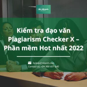 Kiểm tra đạo văn Plagiarism Checker X – Phần mềm Hot nhất 2022