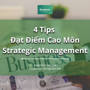 4 Tips Đạt Điểm Cao Môn Strategic Management